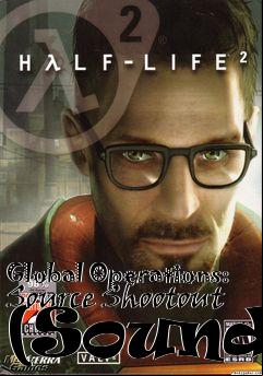 Box art for Global Operations: Source Shootout (Sound)