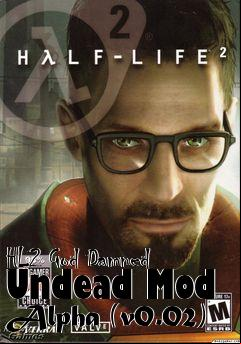 Box art for HL2 God Damned Undead Mod Alpha (v0.02)