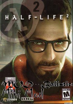 Box art for MOD - Balistics Mini Mod
