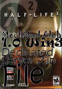 Box art for MechMod Alpha 1.0 Win32 Dedicated Server Zip File