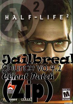Box art for Jailbreak: Source v0.4.1 Client Patch (Zip)