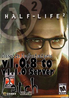 Box art for Insects Infestation v1.0.8 to v1.1.0 Server Patch