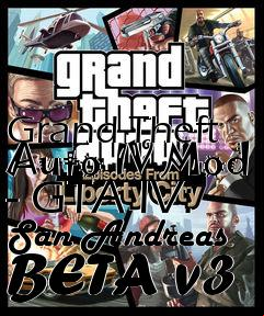 Box art for Grand Theft Auto IV Mod - GTA IV: San Andreas BETA v3