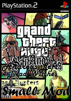 Box art for Grand Theft Auto: San Andreas Left 4 Dead Witches and Hunters Small Mod