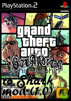 Box art for Shark to Dolphin Dolphin to Shark mod (1.0)