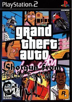Box art for Shotgun from Halo to Vice City!