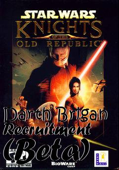 Box art for Darth Brigan Recruitment (Beta)