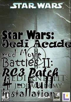 Box art for Star Wars: Jedi Academy mod Movie Battles II: RC3 Patch 4 - Full Installation