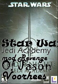 Box art for Star Wars: Jedi Academy mod Revenge Of Jason Voorhees
