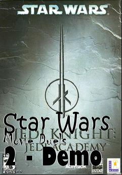 Box art for Star Wars Movie Duels 2 - Demo