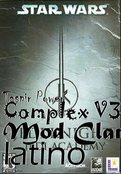 Box art for Taspir Power Complex V3 Mod Clan latino