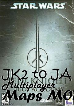 Box art for JK2 to JA Multiplayer Maps MOD