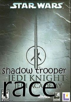 Box art for shadow trooper race