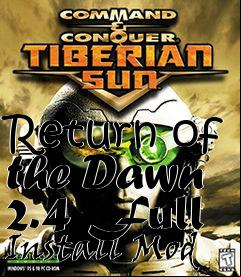 Box art for Return of the Dawn 2.4 Full Install Mod