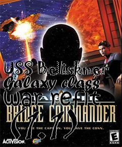Box art for USS Beliskner Galaxy class war refit (1.1)