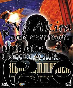 Box art for SNS Akira Pack cannon update   Carrier script (2.0