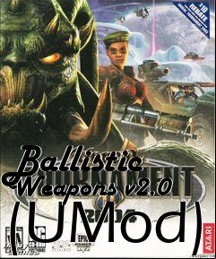 Box art for Ballistic Weapons v2.0 (UMod)