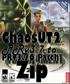 Box art for ChaosUT2 PRv3.7 to PRv3.76 Patch - Zip