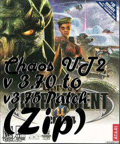Box art for Chaos UT2 v 3.70 to v3.75 Patch (Zip)