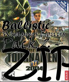 Box art for Ballistic Weapons Bonus Pack 2 - ZIP