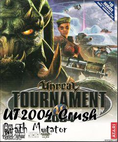 Box art for UT2004 Crush Death Mutator