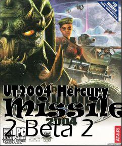 Box art for UT2004 Mercury Missiles 2 Beta 2