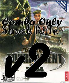 Box art for Combo Only Shock Rifle v2
