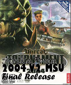Box art for Strike Force 2004 V2 MSU Final Release