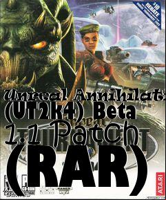 Box art for Unreal Annihilation (UT2k4) Beta 1.1 Patch (RAR)