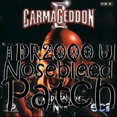 Box art for TDR2000 UK Nosebleed Patch