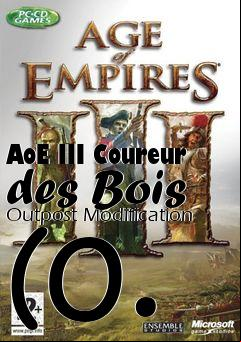 Box art for AoE III Coureur des Bois Outpost Modification (0.