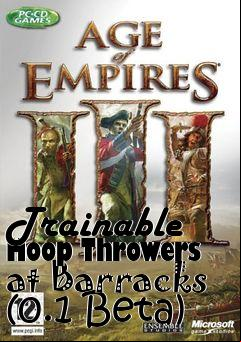 Box art for Trainable Hoop Throwers at Barracks (0.1 Beta)
