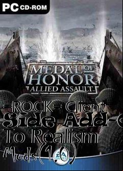 Box art for =ROCK= Client Side Add-On To Realism Mods(1.0)