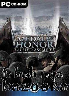 Box art for fubah nqa bazooka