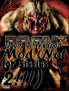 Box art for Doom 3 Weapon Mod (Not for Sissies 2!!!)