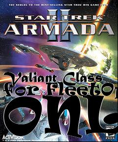 Box art for Valiant Class for FleetOps ONLY