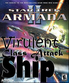 Box art for Virulent Class Attack Ship