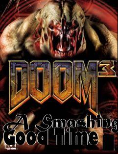 Box art for A Smashing Good Time