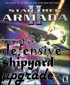 Box art for federation defensive shipyard upgrade