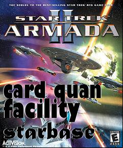 Box art for card quan facility starbase