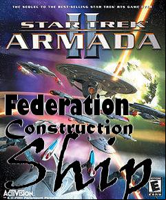 Box art for Federation Construction Ship
