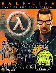 Box art for Household DEATH! v1.1.2.1 (Linux server update)