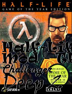 Box art for Half-Life Mod - The Challenger Deep 2