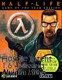 Box art for Hostile Intent 1.6 - Missing Nvidia Files