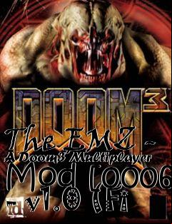 Box art for The EMZ - A Doom3 Multiplayer Mod [0006 - v1.0 (Fi