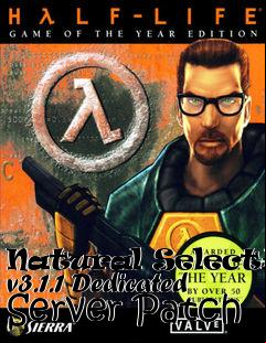 Box art for Natural Selection v3.1.1 Dedicated Server Patch