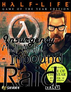 Box art for Insurgency Mod Audio - Inbound Raid