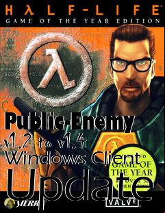 Box art for Public-Enemy v1.2 to v1.4 Windows Client Update