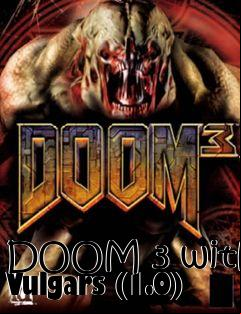 Box art for DOOM 3 with Vulgars (1.0)