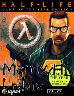 Box art for Matrix HL Update